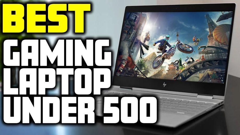 Best Laptop for Gaming under $500