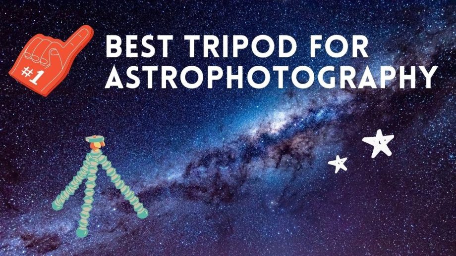 Best Tripod for Astrophotography