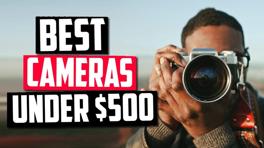Best cameras under $500