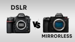 Why Prefers DSLR Cameras to Mirrorless Cameras